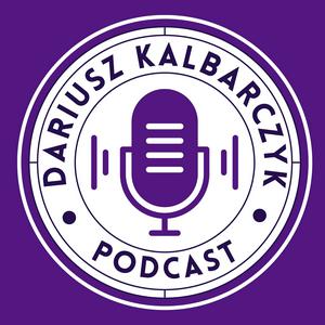 Dariusz Kalbarczyk Podcast