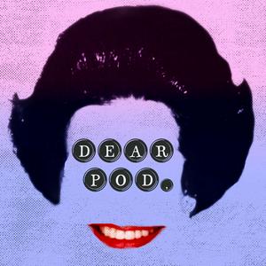 Słuchaj Dear Pod, w aplikacji