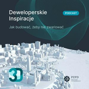 Deweloperskie Inspiracje. Jak budować, żeby nie zwariować.