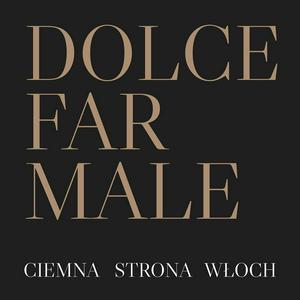 Dolce Far Male