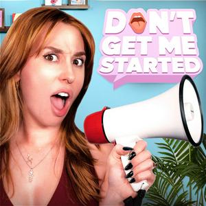 Don't Get Me Started... With Abby Boom