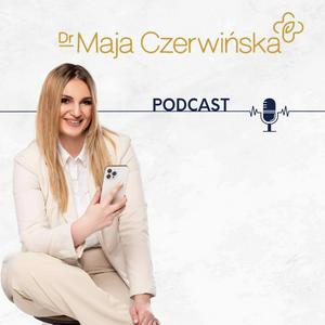 Dr Maja Czerwińska Podcast