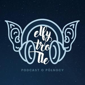 Elfy i Trolle. Podcast o Północy