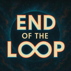End of the Loop