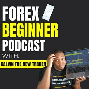 Forex Beginner Podcast | Daily Trader Motivation &amp; Encouragement