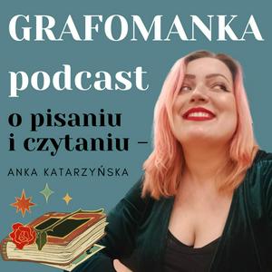 GrafomAnka podcast - o pisaniu i czytaniu