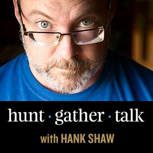 Słuchaj Hunt, Gather, Talk with Hank Shaw w aplikacji