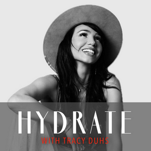 Słuchaj HYDRATE with Tracy Duhs w aplikacji