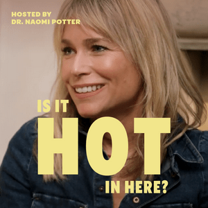 Is It Hot In Here? menopause podcast