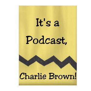 Słuchaj It's a Podcast, Charlie Brown w aplikacji