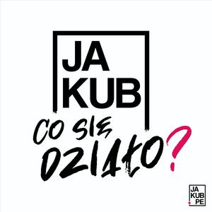 Jakub, co się działo?