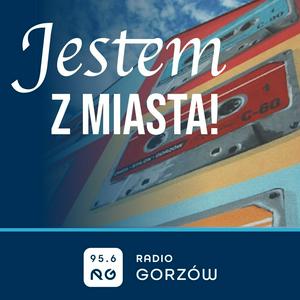 Jestem z miasta - Radio Gorzów