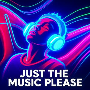 Just The Music Please