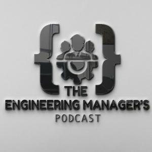 Słuchaj The Engineering Manager's Podcast w aplikacji