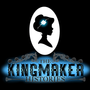 Słuchaj The Kingmaker Histories w aplikacji