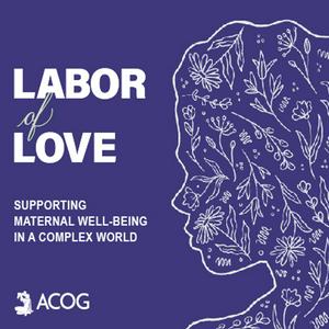 Labor of Love: Supporting Maternal Well-Being in a Complex World