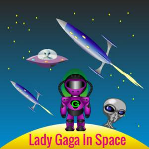 Lady Gaga In Space ©™