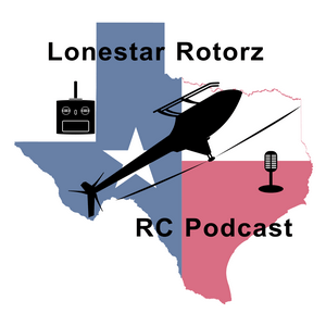 Lonestar Rotorz RC Podcast