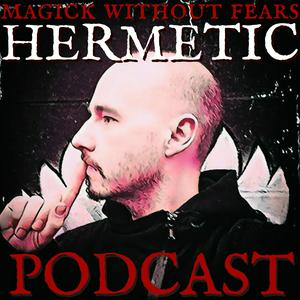 MAGICk WITHOUT FEARs "Hermetic Podcast" with Frater R∴C∴