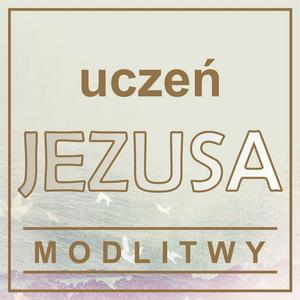 MODLITWY - Uczeń Jezusa