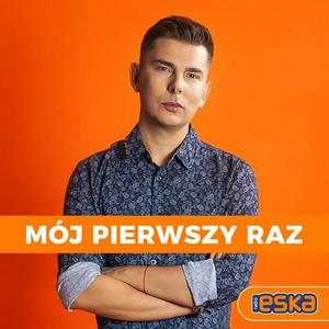 Mój pierwszy raz - Michał Hanczak - Radio ESKA