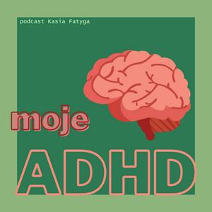 moje ADHD