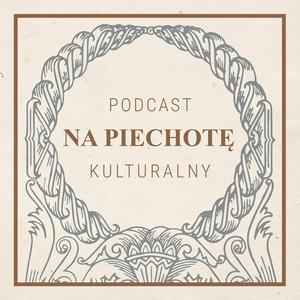 Na Piechotę. Podcast kulturalny