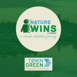 Nature Wins Podcast: A Climate Adaptation Journey