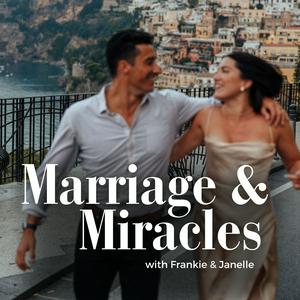 Marriage &amp; Miracles
