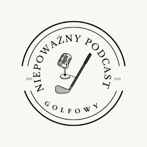 Niepoważny Podcast Golfowy