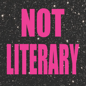 Not Literary: A Totally Unpretentious Story-Telling Show