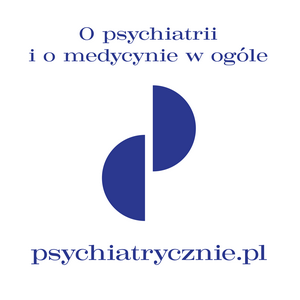 O psychiatrii i nie tylko