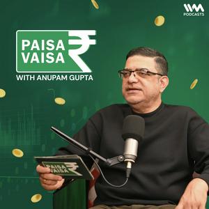 Paisa Vaisa with Anupam Gupta