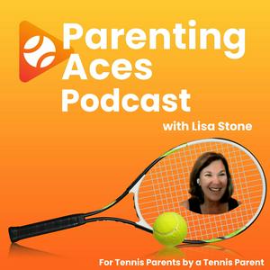 ParentingAces - The Junior Tennis and College Tennis Podcast