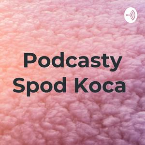 Podcasty Spod Koca