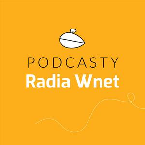 Radio Wnet - Archiwalne podcasty
