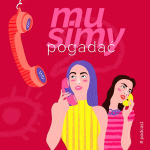 MUSIMY POGADAĆ