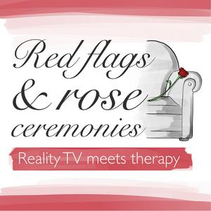 Red Flags and Rose Ceremonies | Reality TV Dating Shows, Love is Blind, The Bachelor, The Bachelorette, Reality TV Therapy