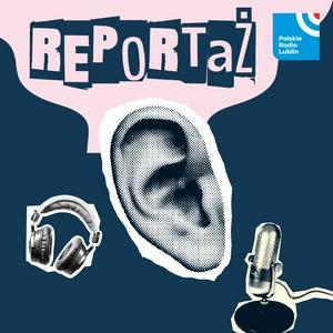 Reportaż Radia Lublin