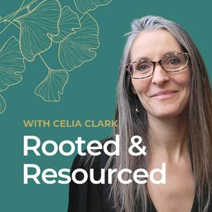 Rooted and Resourced