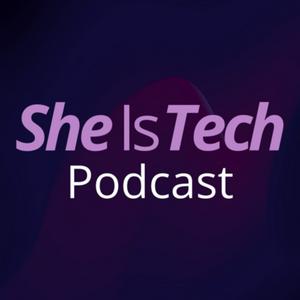 She Is Tech Podcast