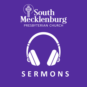 South Mecklenburg Presbyterian Church Sermons