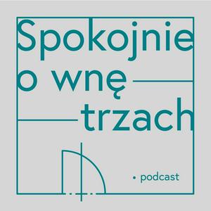 Spokojnie o wnętrzach.