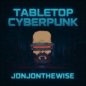 Tabletop Cyberpunk