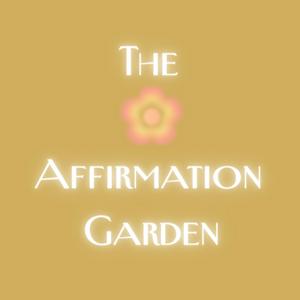 The Affirmation Garden
