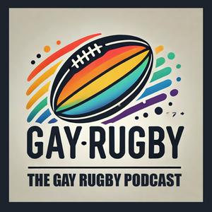 The Gay Rugby Podcast