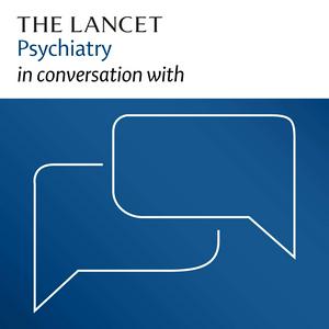 The Lancet Psychiatry in conversation with
