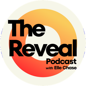 The Reveal Podcast with Elle Chase