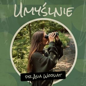 Umyślnie - dr Asia Wojsiat