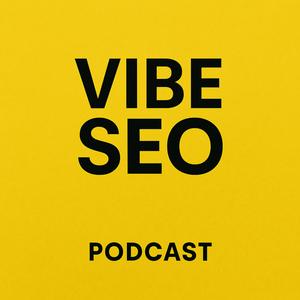 Vibe SEO - o optymalizacji, AI i cyfrowym ogarnianiu świata